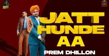 Jatt Hunde Aa Lyrics - Prem Dhillon
