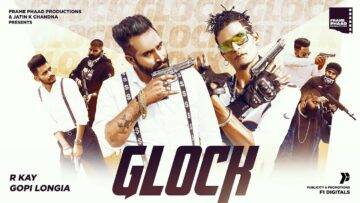 Glock Lyrics - R Kay & Gopi Longia
