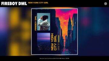 New York City Girl Lyrics - Fireboy DML