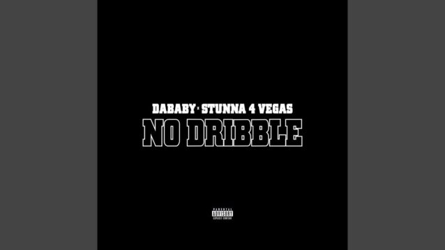 No Dribble Lyrics - DaBaby & Stunna 4 Vegas