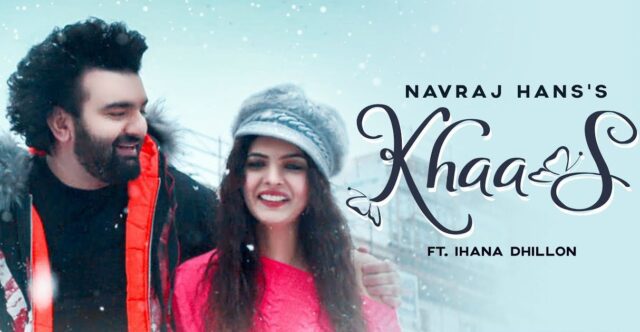 Khaas Lyrics - Navraj Hans
