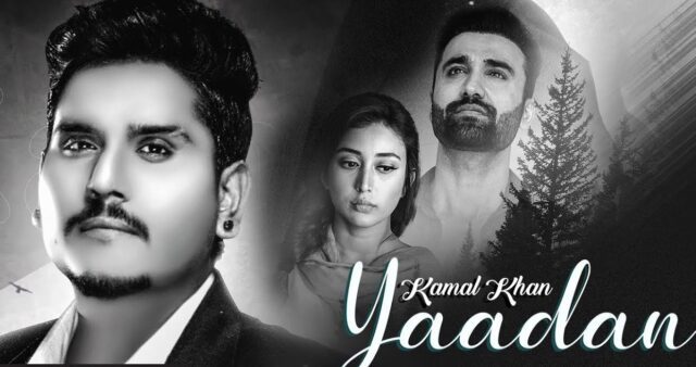 Yaadan Lyrics - Kamal Khan