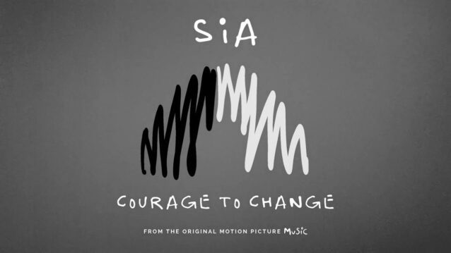 Courage to Change Lyrics - Sia