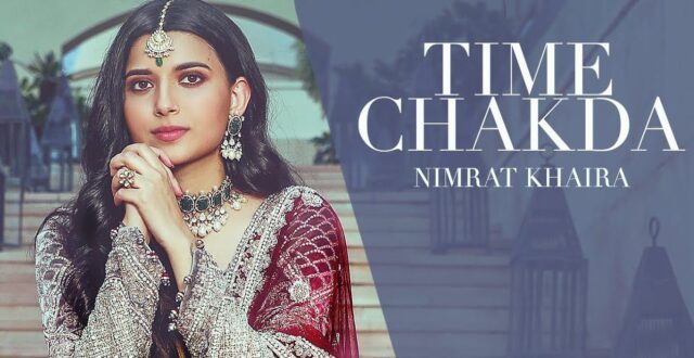 Time Chakda Lyrics - Nimrat Khaira