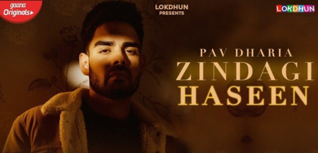 Zindagi Haseen Lyrics - Pav Dharia