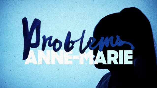 Problems Lyrics - Anne-Marie