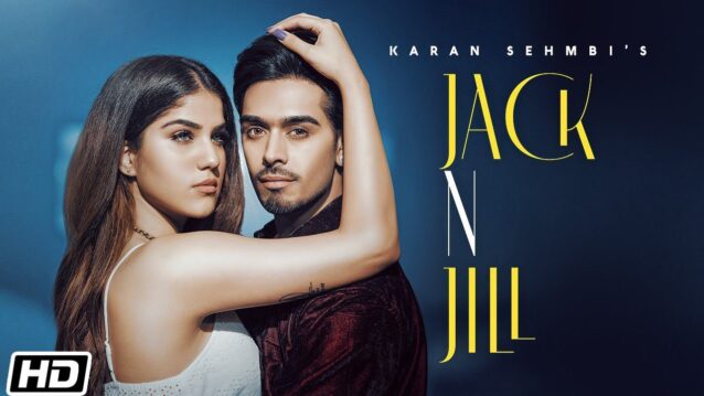 Jack N Jill Lyrics - Karan Sehmbi