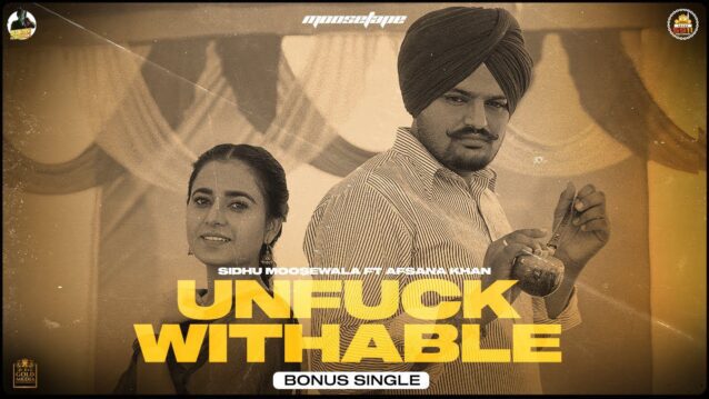 Unfuckwithable Lyrics - Sidhu Moose Wala, Afsana Khan