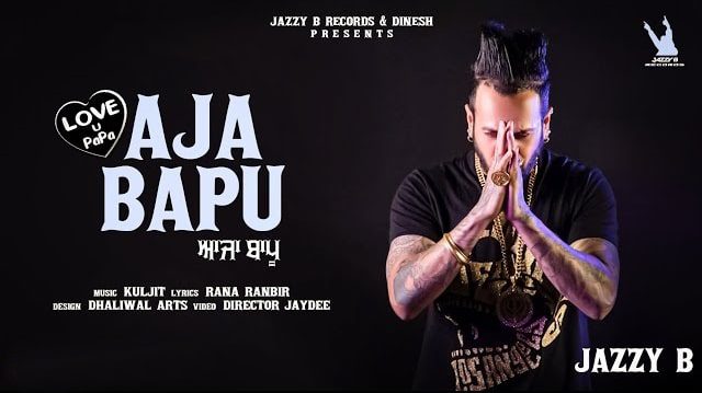 Aaja Bapu Lyrics - Jazzy B