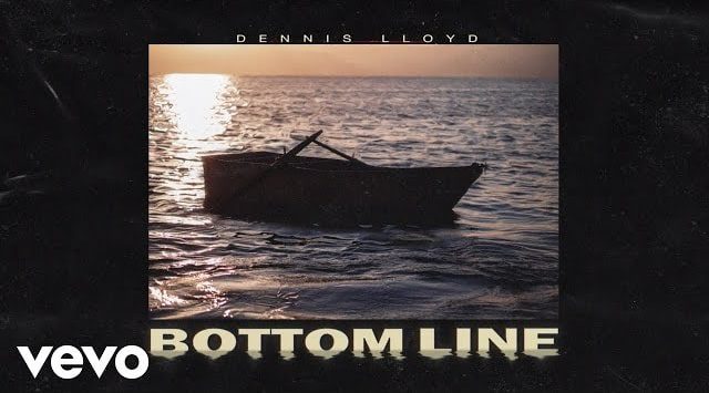 Bottom Line Lyrics - Dennis Lloyd