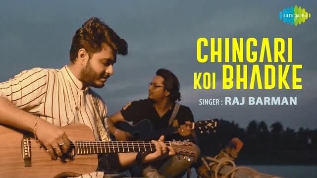 Chingari Koi Bhadke Lyrics - Raj Barman
