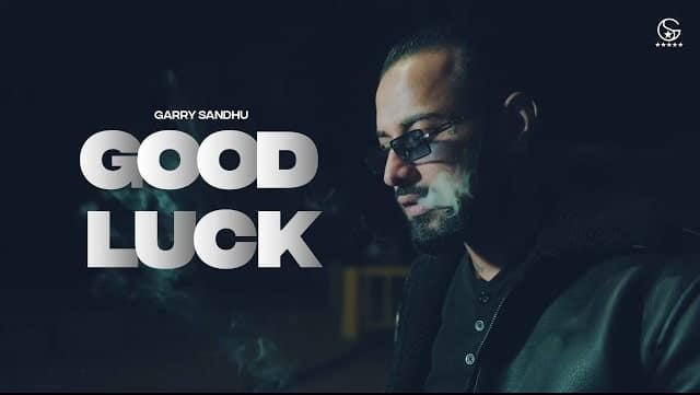 Good Luck Lyrics - Garry Sandhu