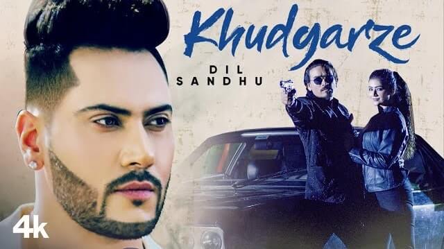 Khudgarze Lyrics - Dil Sandhu