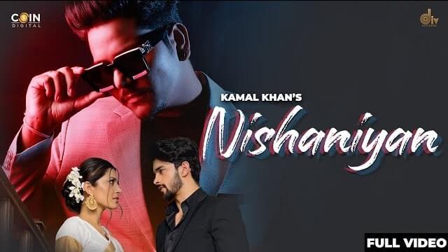Nishaniyan Lyrics - Kamal Khan