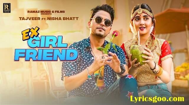 EX-Girlfriend Lyrics - Tajveer | Ritu Pathak