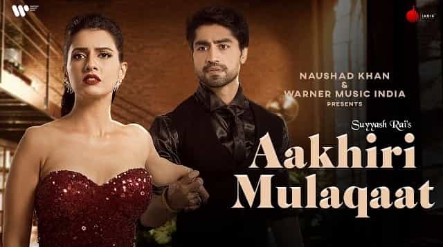 Aakhiri Mulaqaat Lyrics – Suyyash Rai Aakhiri Mulaqaat Lyrics - Suyyash Rai