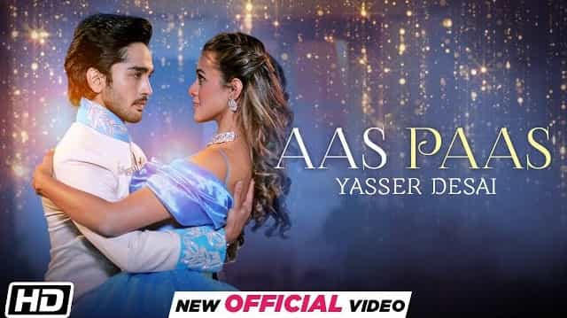 Aas Paas Lyrics – Yasser Desai Aas Paas Lyrics - Yasser Desai