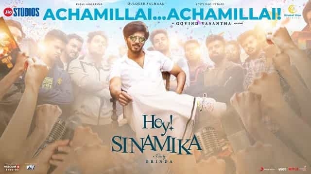 Achamillai Lyrics – Hey Sinamika | Dulquer Salmaan Achamillai Lyrics - Hey Sinamika | Dulquer Salmaan