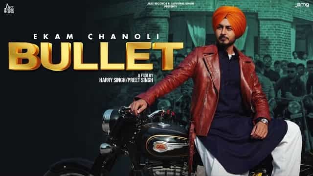 Bullet Lyrics – Ekam Chanoli Bullet Lyrics - Ekam Chanoli