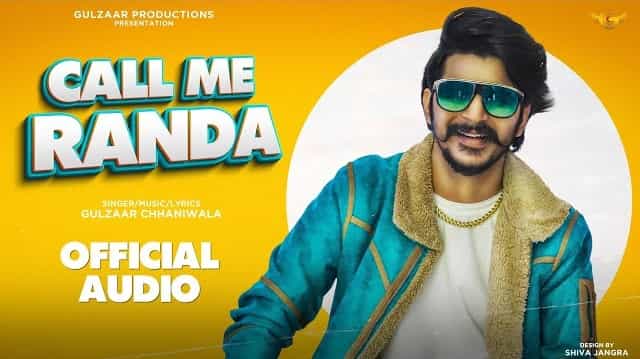 Call Me Randa Lyrics – Gulzaar Chhaniwala Call Me Randa Lyrics - Gulzaar Chhaniwala