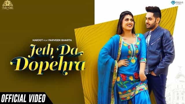 Jeth Da Dopehra Lyrics – Harjot | Parveen Bharta Jeth Da Dopehra Lyrics - Harjot | Parveen Bharta