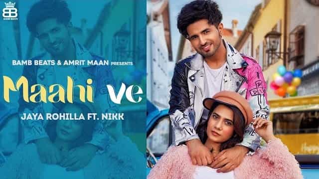 Maahi Ve Lyrics – Jaya Rohilla | Nikk Maahi Ve Lyrics - Jaya Rohilla | Nikk