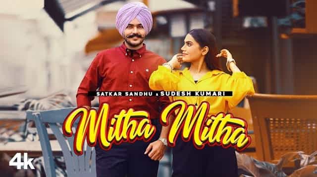Mitha Mitha Lyrics – Satkar Sandhu | Sudesh Kumari Mitha Mitha Lyrics - Satkar Sandhu | Sudesh Kumari