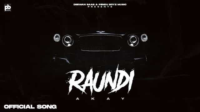 Raundi Lyrics – A Kay Raundi Lyrics - A Kay