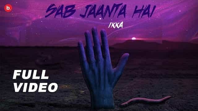 Sab Jaanta Hai Lyrics – Ikka Sab Jaanta Hai Lyrics - Ikka