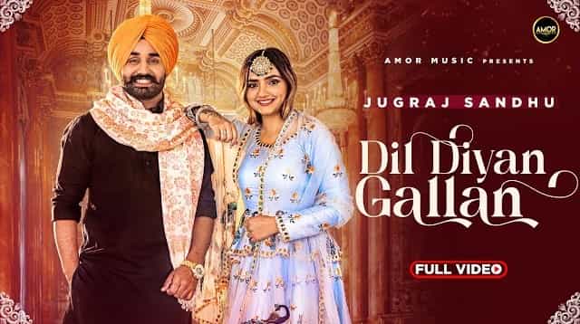 Dil Diyan Gallan Lyrics – Jugraj Sandhu Dil Diyan Gallan Lyrics - Jugraj Sandhu