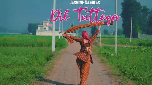 Dil Tutteya Lyrics – Jasmine Sandlas Dil Tutteya Lyrics - Jasmine Sandlas