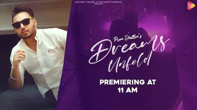 Dreams Unfold Lyrics – Prem Dhillon Dreams Unfold Lyrics - Prem Dhillon