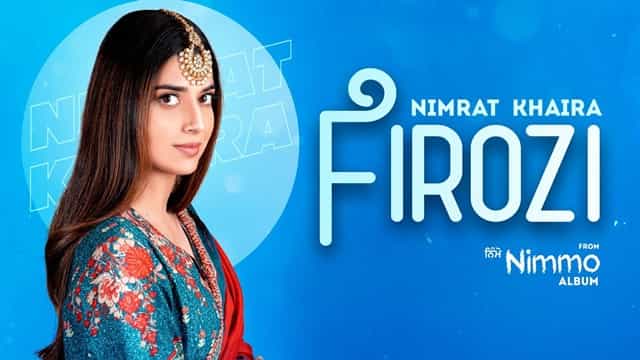 Firozi Lyrics – Nimrat Khaira Firozi Lyrics - Nimrat Khaira