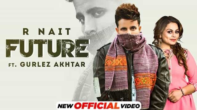 Future Lyrics – R Nait | Gurlez Akhtar Future Lyrics - R Nait | Gurlez Akhtar