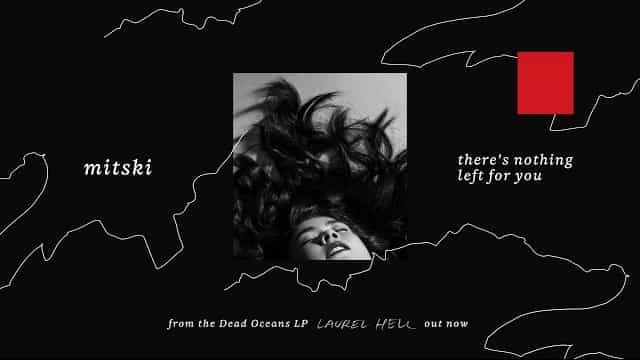 There’s Nothing Left For You Lyrics – Mitski There's Nothing Left For You Lyrics - Mitski