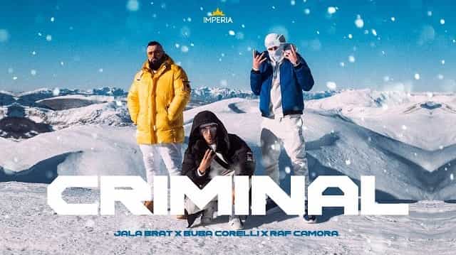 Criminal Lyrics – Jala Brat, Buba Corelli & RAF Camora Criminal Lyrics - Jala Brat, Buba Corelli & RAF Camora