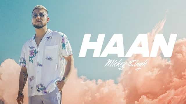 Haan Lyrics – Mickey Singh Haan Lyrics - Mickey Singh
