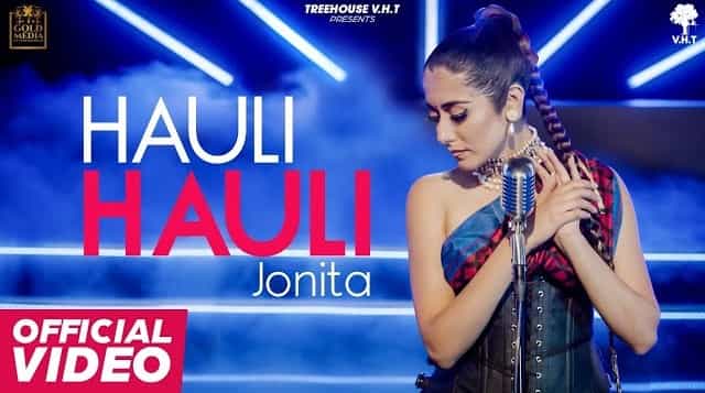 Hauli Hauli Lyrics – Jonita Gandhi Hauli Hauli Lyrics - Jonita Gandhi
