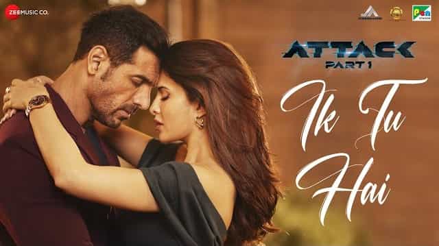 Ik Tu Hai Lyrics – Attack | Jubin Nautiyal Ik Tu Hai Lyrics - Attack | Jubin Nautiyal