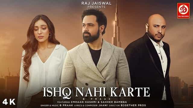 Ishq Nahi Karte Lyrics – B Praak | Emraan Hashmi Ishq Nahi Karte Lyrics - B Praak | Emraan Hashmi