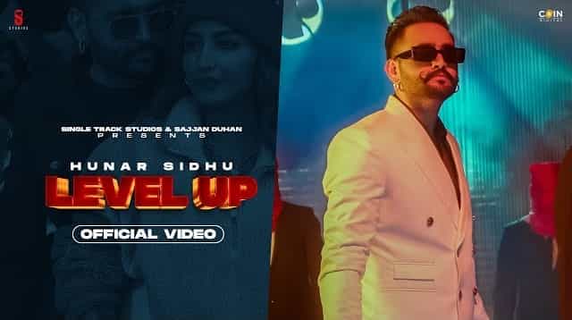 Level Up Lyrics – Hunar Sidhu Level Up Lyrics - Hunar Sidhu