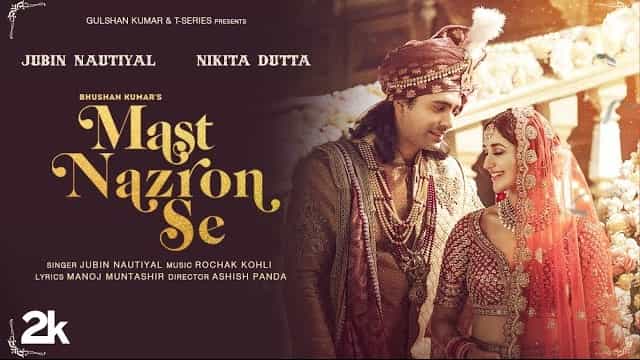 Mast Nazron Se Lyrics – Jubin Nautiyal Mast Nazron Se Lyrics - Jubin Nautiyal