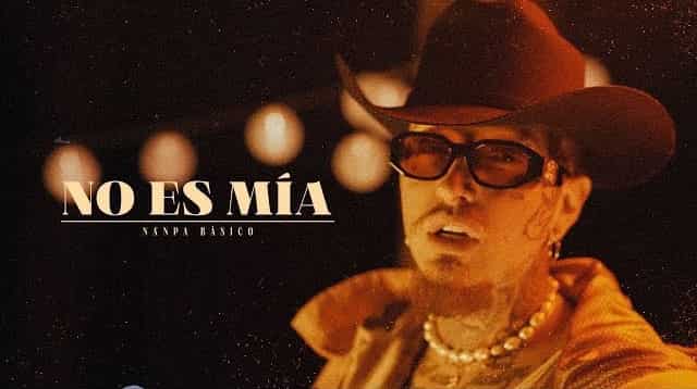 No Es Mía Lyrics – Nanpa Básico No Es Mía Lyrics - Nanpa Básico