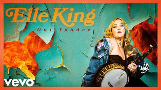 Out Yonder Lyrics – Elle King Out Yonder Lyrics - Elle King