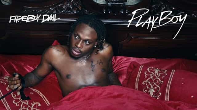 Playboy Lyrics – Fireboy DML Playboy Lyrics - Fireboy DML