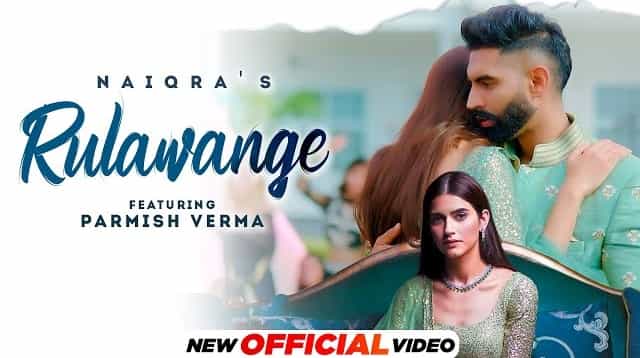 Rulawange Lyrics – Naiqra | Parmish Verma Rulawange Lyrics - Naiqra | Parmish Verma