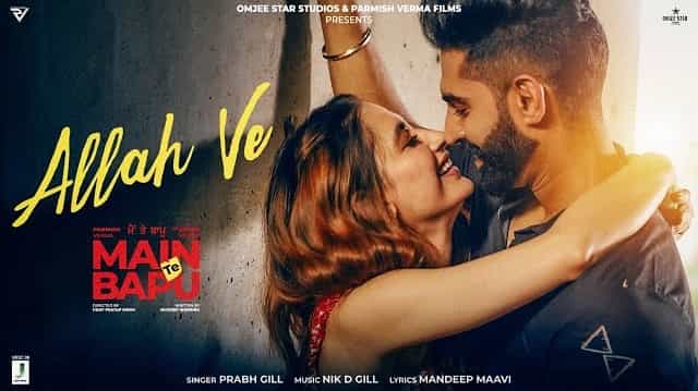 Allah Ve Lyrics – Prabh Gill | Main Te Bapu Allah Ve Lyrics - Prabh Gill | Main Te Bapu