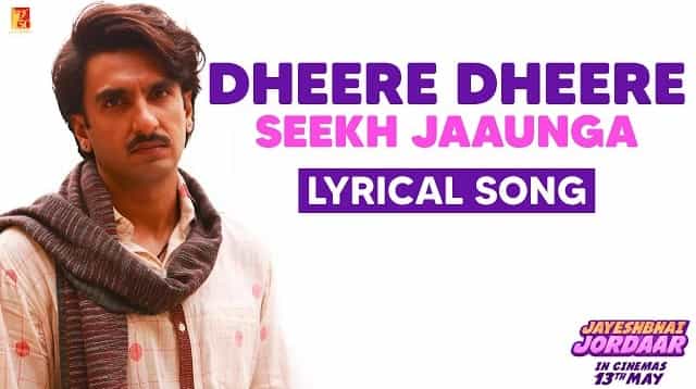 Dheere Dheere Seekh Jaaunga Lyrics – Jayeshbhai Jordaar Dheere Dheere Seekh Jaaunga Lyrics - Jayeshbhai Jordaar