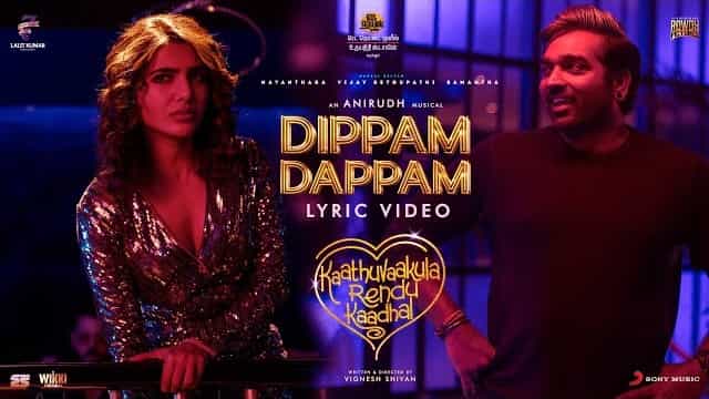 Dippam Dappam Lyrics – Kaathuvaakula Rendu Kaadhal Dippam Dappam Lyrics - Kaathuvaakula Rendu Kaadhal