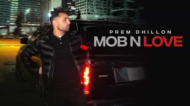 Mob N Love Lyrics – Prem Dhillon Mob N Love Lyrics - Prem Dhillon